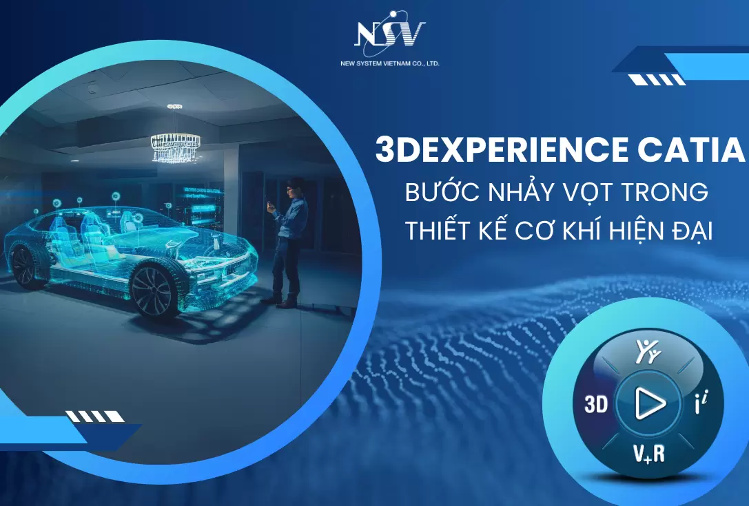 3DEXPERIENCE CATIA – Bước nhảy vọt trong thiết kế cơ khí hiện đại