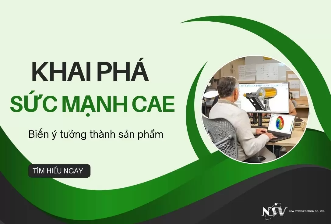 Giải mã CAE: Từ mô phỏng cơ học đến tối ưu hóa thiết kế kỹ thuật