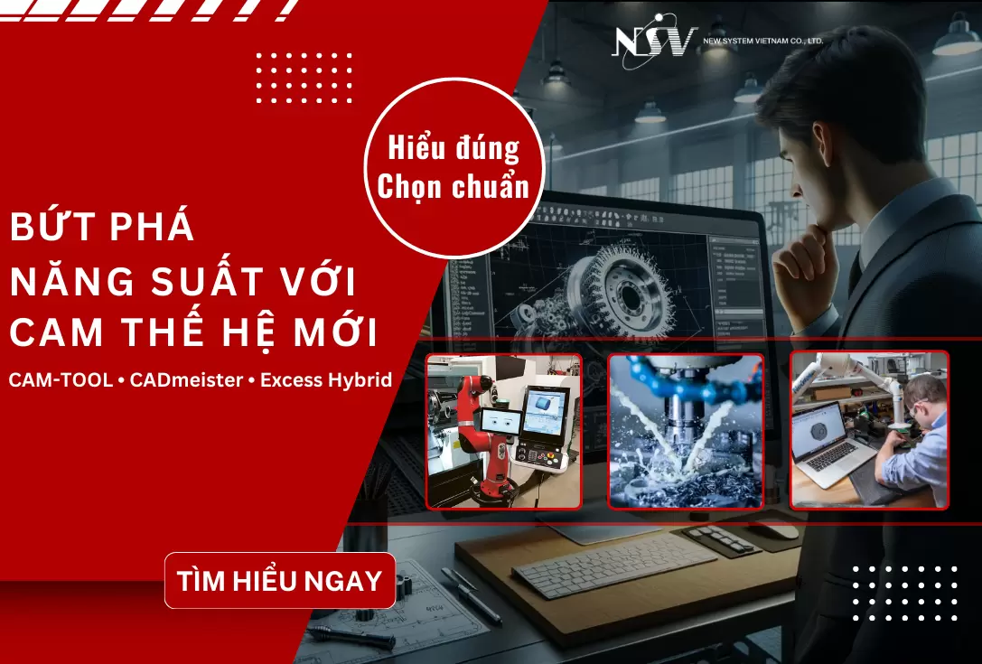 CAM-TOOL / CADmeister / Excess Hybrid - Các phần mềm phục vụ mảng gia công