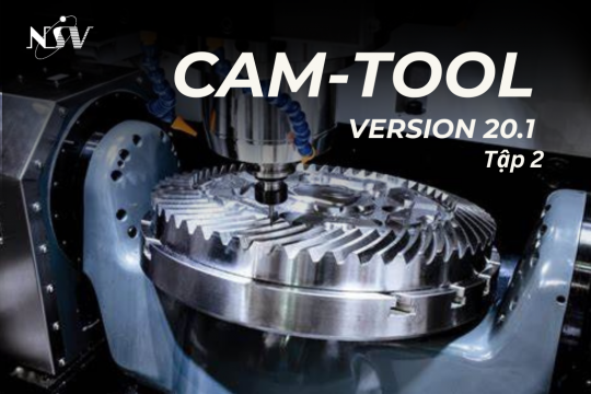 Tăng Tốc Hiệu Suất Gia Công Khuôn Mẫu với CAM-TOOL V20.1 - phần 2: Nâng cấp và cải tiến đường chạy dao