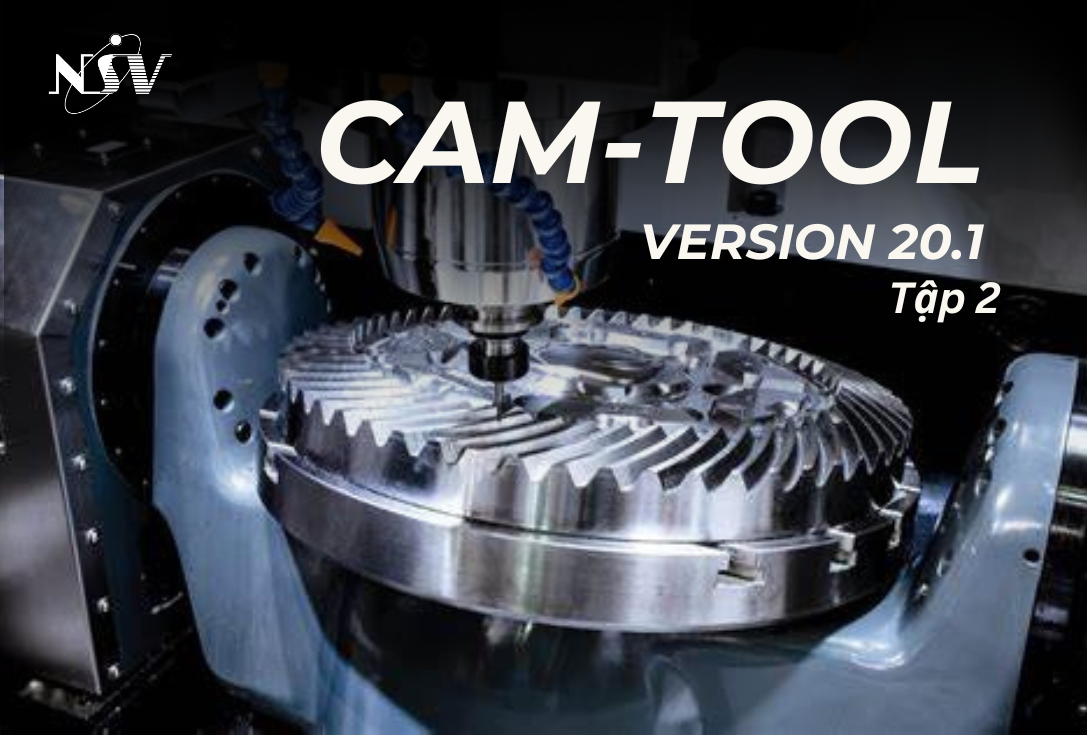 Tăng Tốc Hiệu Suất Gia Công Khuôn Mẫu với CAM-TOOL V20.1 - phần 2: Nâng cấp và cải tiến đường chạy dao