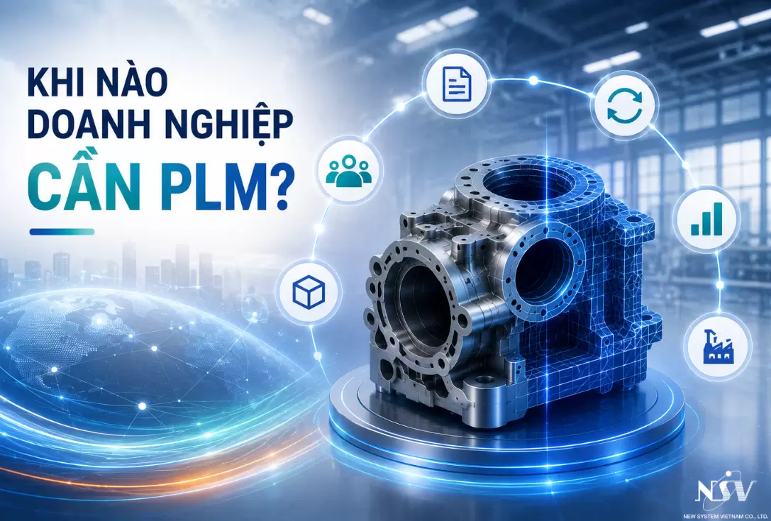 Quản lý dữ liệu ngày càng khó? 7 dấu hiệu doanh nghiệp đã đến lúc cần PLM
