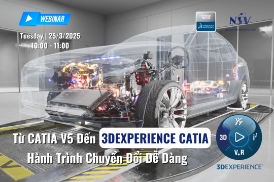 WEBINAR: TỪ CATIA V5 ĐẾN 3DEXPERIENCE CATIA – HÀNH TRÌNH CHUYỂN ĐỔI DỄ DÀNG