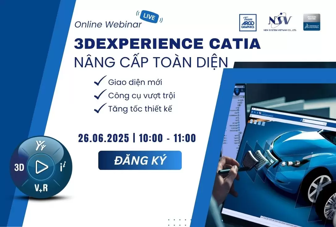 Hội thảo trực tuyến: 3DEXPERIENCE CATIA - Nâng Cấp Toàn Diện | Tháng 6/2025